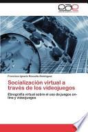 libro Socialización Virtual A Través De Los Videojuegos