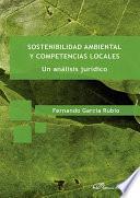 libro Sostenibilidad Ambiental Y Competencias Locales. Un Análisis Jurídico