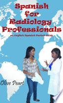 Spanish For Radiology Professionals