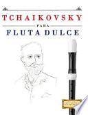libro Tchaikovsky Para Flauta Dulce