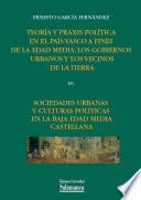 libro Teoría Y Praxis Política En El País Vasco A Fines De La Edad Media: Los Gobiernos Urbanos Y Los Vecinos De La Tierra