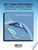 libro Xiv Censo Industrial. Industrias Manufactureras, Extractivas Y Electricidad. Censos Económicos 1994