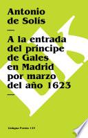 libro A La Entrada Del Príncipe De Gales En Madrid Por Marzo Del Año 1623