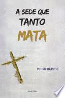 libro A Sede Que Tanto Mata