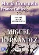 libro Espinas De Un Viento Poeta. Miguel Hernández