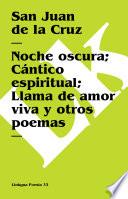 libro Noche Oscura; Cántico Espiritual; Llama De Amor Viva Y Otros Poemas