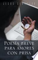 libro Poesía Breve Para Amores Con Prisa