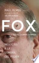 libro Fox: Negocios A La Sombra Del Poder