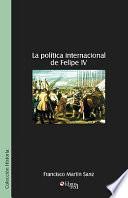 libro La Política Internacional De Felipe Iv