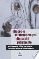 libro Biopoder, Totalitarismo Y La Clinica Del Sufrimiento