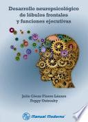 libro Desarrollo Neuropsicológico De Lóbulos Frontales Y Funciones Ejecutivas