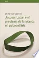 Jacques Lacan Y El Problema De La Tcnica En El Psicoanlisis / Jacques Lacan And The Problem Of Technique In Psychoanalysis