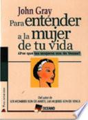 libro Para Entender A La Mujer De Tu Vida/ To Understand The Woman Of Your Life