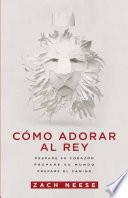 libro Cmo Adorar A Un Rey / How To Worship A King