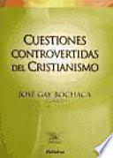 libro Cuestiones Controvertidas Del Cristianismo