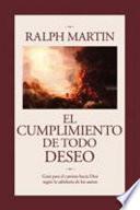 libro El Cumplimiento De Todo Deseo: Guia Para El Camino Hacia Dios Segun La Sabiduria De Los Santos