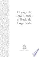 libro El Yoga De Tara Blanca, El Buda De Larga Vida