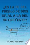 libro ¿es La Fe Del Pueblo De Dios Igual A La Del No Creyente?