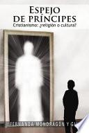 libro Espejo De Principes: Cristianismo: Religion O Cultura?