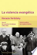 libro La Violencia Evangélica (tomo 2). De Lonardi Al Cordobazo (1955 1969)