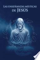 libro Las Enseñanzas Místicas De Jesús