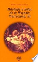 libro Mitología Y Mitos De La Hispania Prerromana Iii