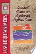 libro Sanidad Divina Por El Poder Del Espiritu Santo