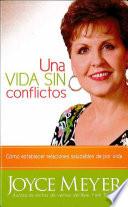 libro Una Vida Sin Conflictos: Como Establecer Relaciones Saludables De Por Vida = Conflict Free Life