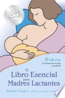 libro El Libro Esencial Para Madres Lactantes