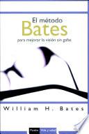 libro El Método Bates Para Mejorar La Visión Sin Gafas