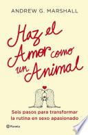 libro Haz El Amor Como Un Animal