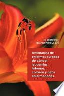 libro Testimonios De Enfermos Curados De Cancer Leucemias Linfomas Corazon Y Otras Enfermedades