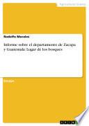 libro Informe Sobre El Departamento De Zacapa Y Guatemala: Lugar De Los Bosques