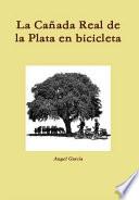 libro La Cañada Real De La Plata En Bicicleta