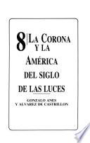 libro La Corona Y La América Del Siglo De Las Luces