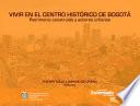 libro Vivir En El Centro Histórico De Bogotá